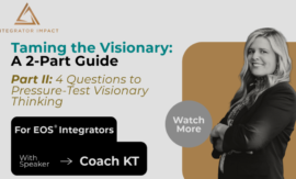 Part II - 4 Questions to Pressure-Test Visionary Thinking